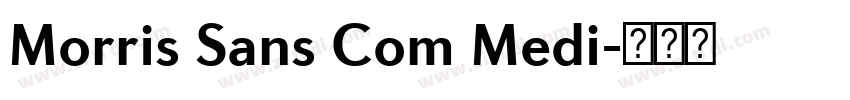 Morris Sans Com Medi字体转换